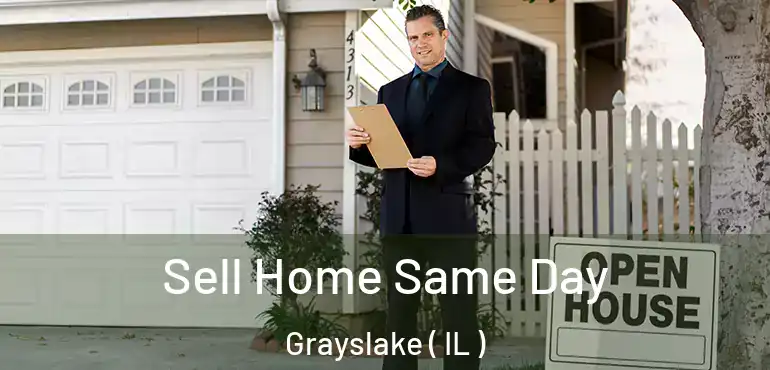  Sell Home Same Day Grayslake ( IL )