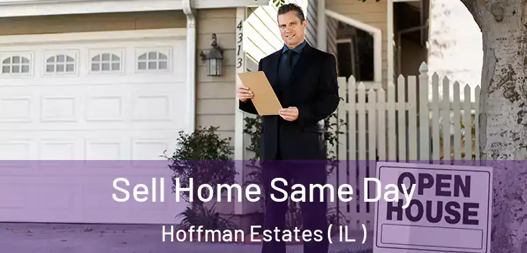  Sell Home Same Day Hoffman Estates ( IL )
