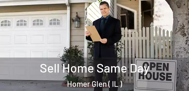  Sell Home Same Day Homer Glen ( IL )