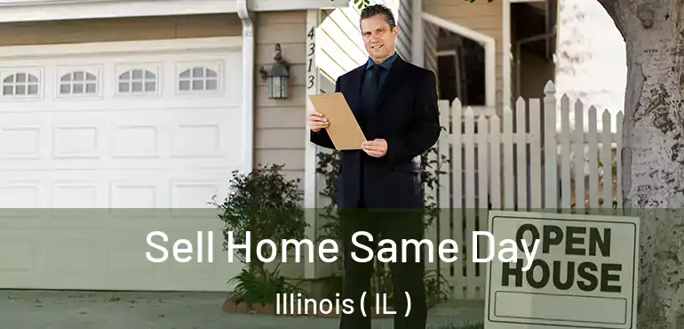  Sell Home Same Day Illinois ( IL )