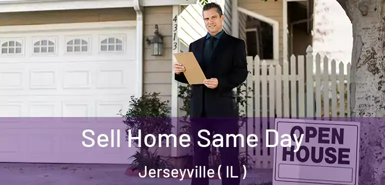  Sell Home Same Day Jerseyville ( IL )