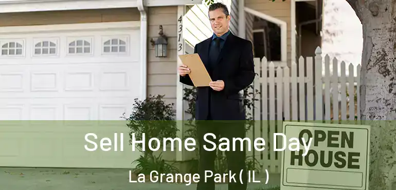  Sell Home Same Day La Grange Park ( IL )
