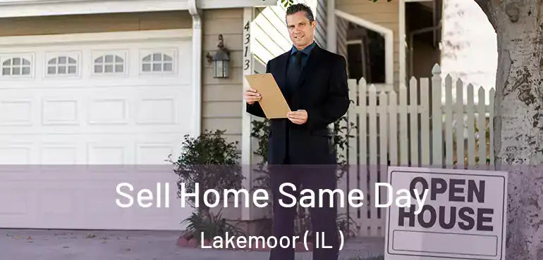  Sell Home Same Day Lakemoor ( IL )