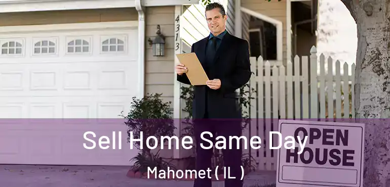  Sell Home Same Day Mahomet ( IL )