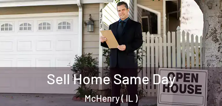  Sell Home Same Day McHenry ( IL )