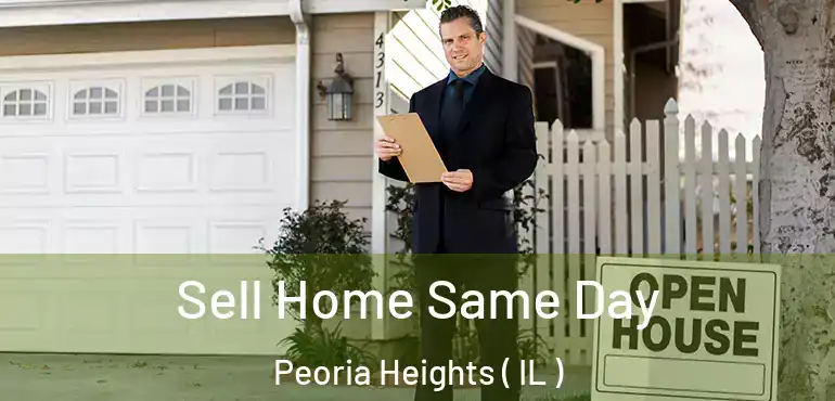  Sell Home Same Day Peoria Heights ( IL )