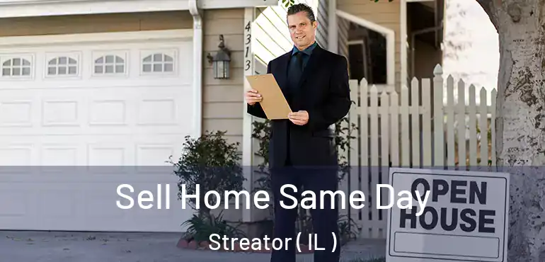  Sell Home Same Day Streator ( IL )