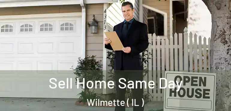  Sell Home Same Day Wilmette ( IL )