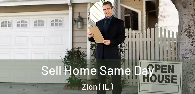  Sell Home Same Day Zion ( IL )