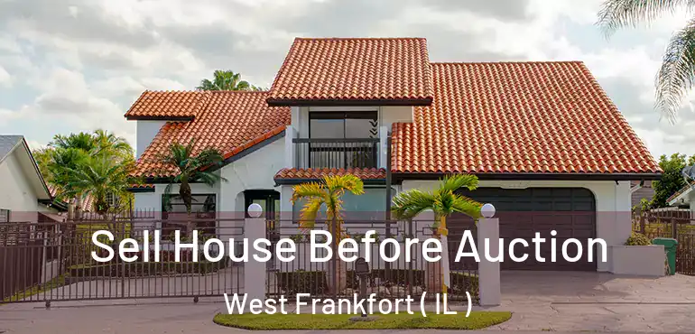  Sell House Before Auction West Frankfort ( IL )
