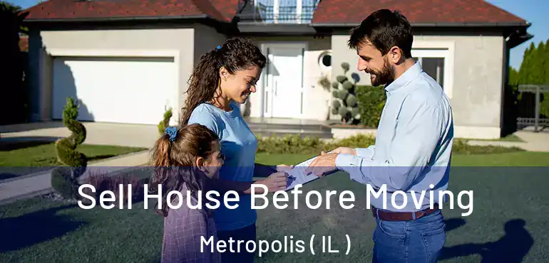  Sell House Before Moving Metropolis ( IL )