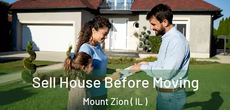  Sell House Before Moving Mount Zion ( IL )