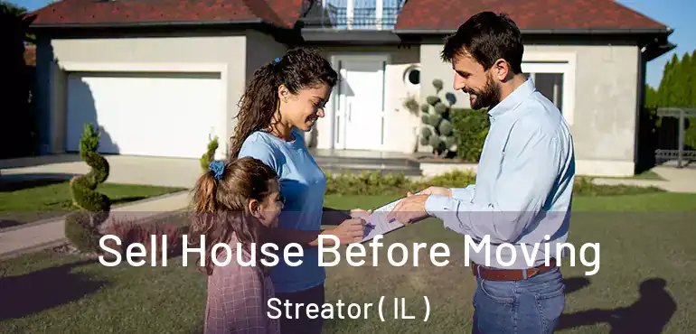  Sell House Before Moving Streator ( IL )