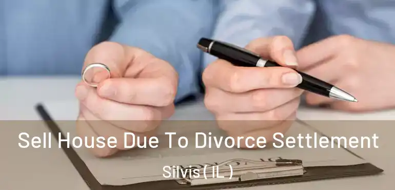  Sell House Due To Divorce Settlement Silvis ( IL )