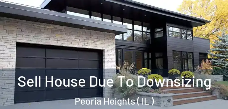  Sell House Due To Downsizing Peoria Heights ( IL )