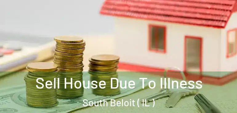  Sell House Due To Illness South Beloit ( IL )