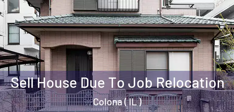  Sell House Due To Job Relocation Colona ( IL )
