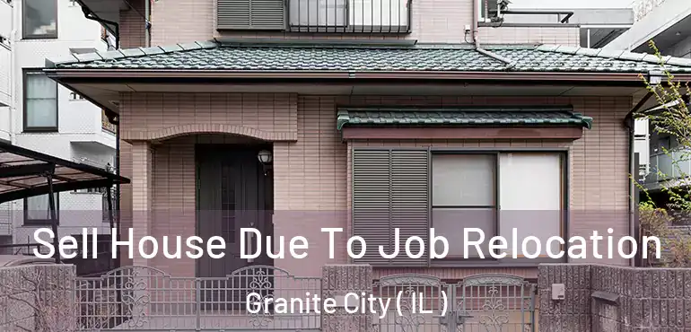  Sell House Due To Job Relocation Granite City ( IL )