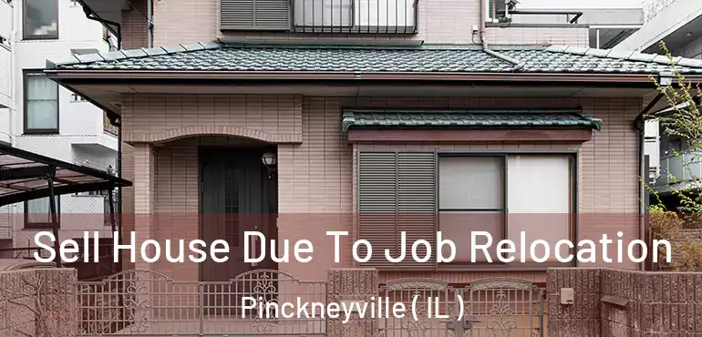  Sell House Due To Job Relocation Pinckneyville ( IL )