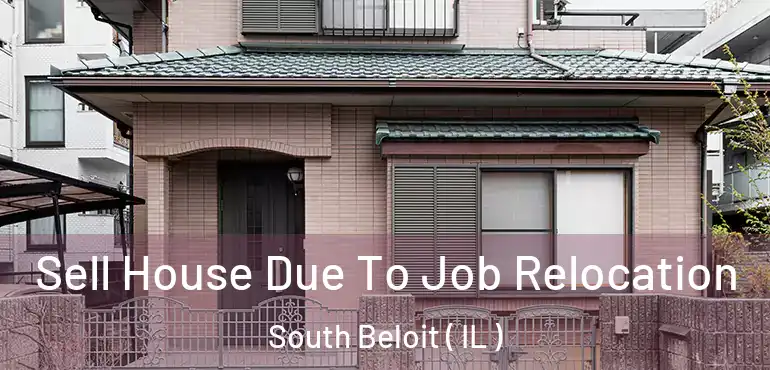  Sell House Due To Job Relocation South Beloit ( IL )