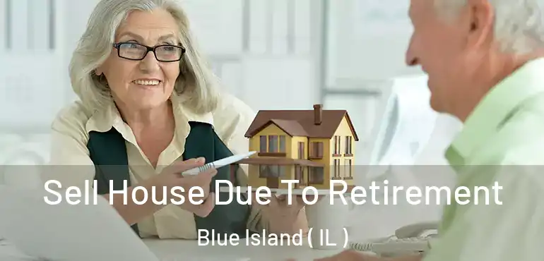  Sell House Due To Retirement Blue Island ( IL )