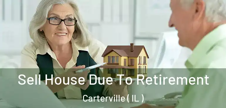  Sell House Due To Retirement Carterville ( IL )