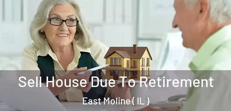  Sell House Due To Retirement East Moline ( IL )