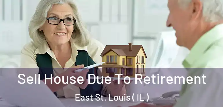  Sell House Due To Retirement East St. Louis ( IL )