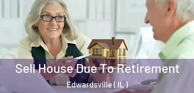  Sell House Due To Retirement Edwardsville ( IL )