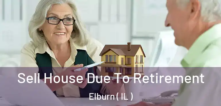 Sell House Due To Retirement Elburn ( IL )