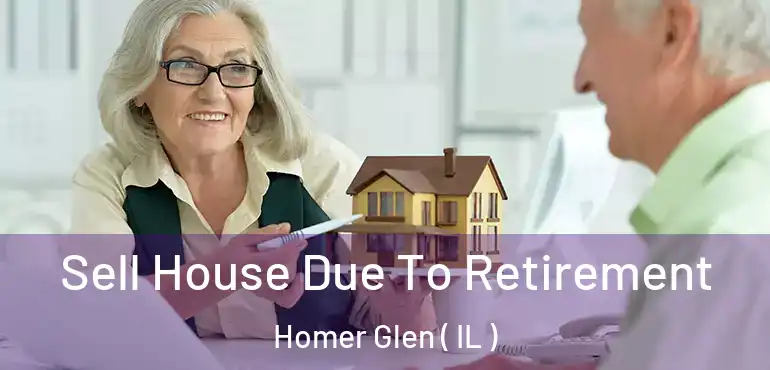  Sell House Due To Retirement Homer Glen ( IL )
