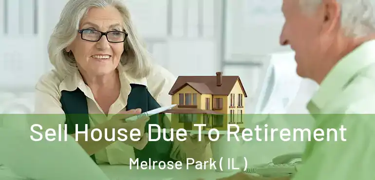  Sell House Due To Retirement Melrose Park ( IL )