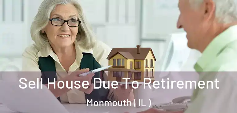  Sell House Due To Retirement Monmouth ( IL )