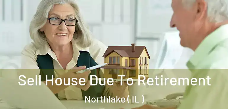  Sell House Due To Retirement Northlake ( IL )