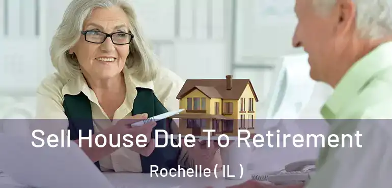  Sell House Due To Retirement Rochelle ( IL )