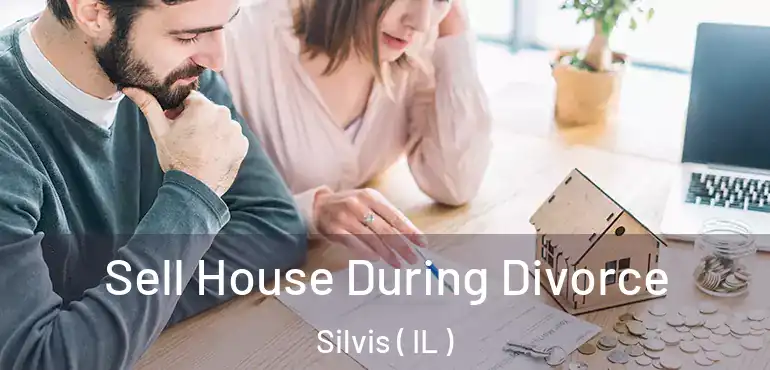  Sell House During Divorce Silvis ( IL )