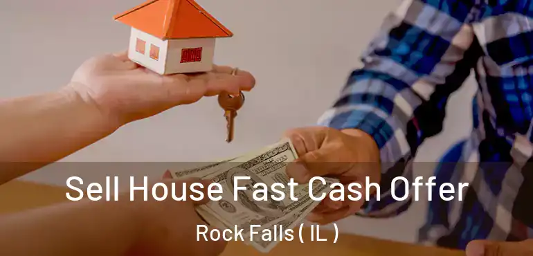  Sell House Fast Cash Offer Rock Falls ( IL )