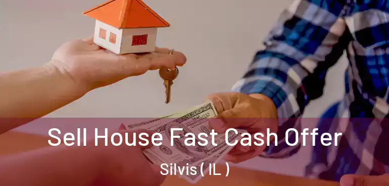  Sell House Fast Cash Offer Silvis ( IL )