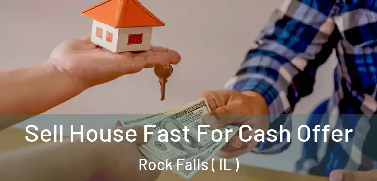  Sell House Fast For Cash Offer Rock Falls ( IL )