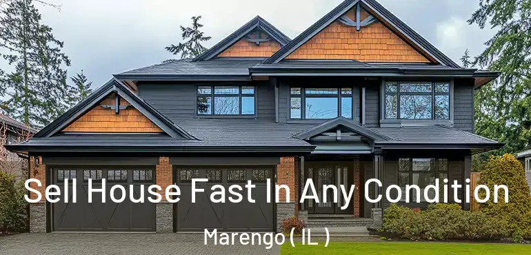  Sell House Fast In Any Condition Marengo ( IL )