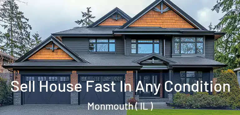  Sell House Fast In Any Condition Monmouth ( IL )