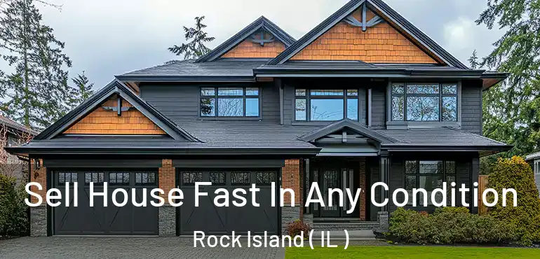  Sell House Fast In Any Condition Rock Island ( IL )