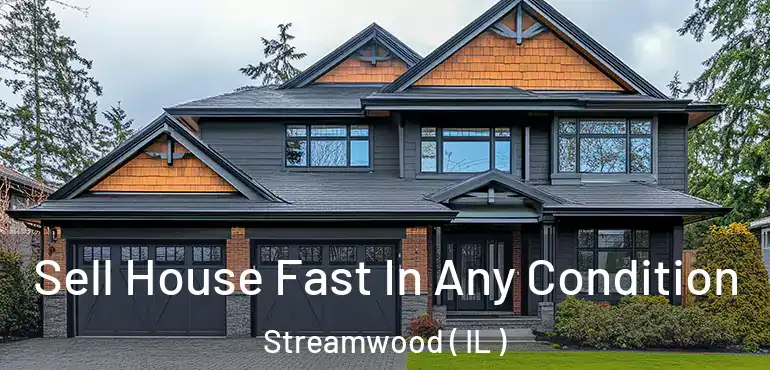  Sell House Fast In Any Condition Streamwood ( IL )