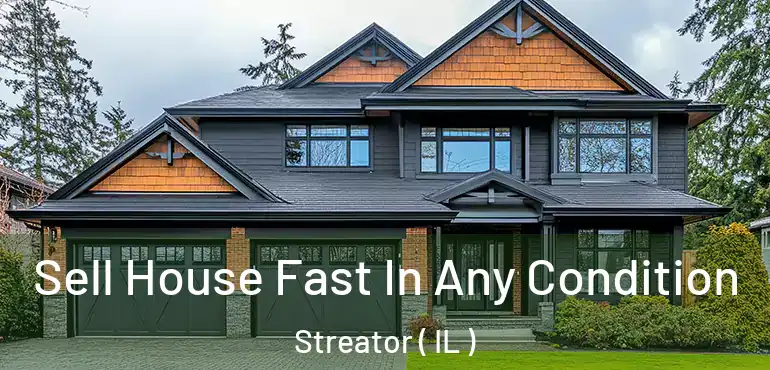  Sell House Fast In Any Condition Streator ( IL )