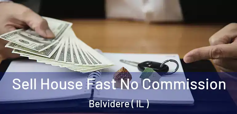  Sell House Fast No Commission Belvidere ( IL )