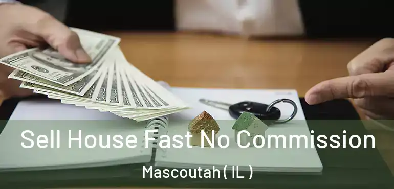  Sell House Fast No Commission Mascoutah ( IL )