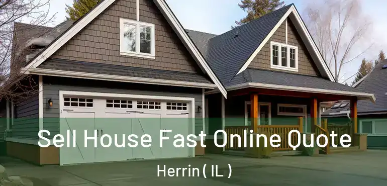  Sell House Fast Online Quote Herrin ( IL )