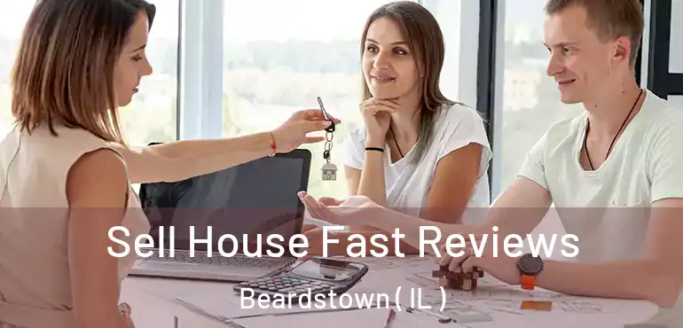  Sell House Fast Reviews Beardstown ( IL )