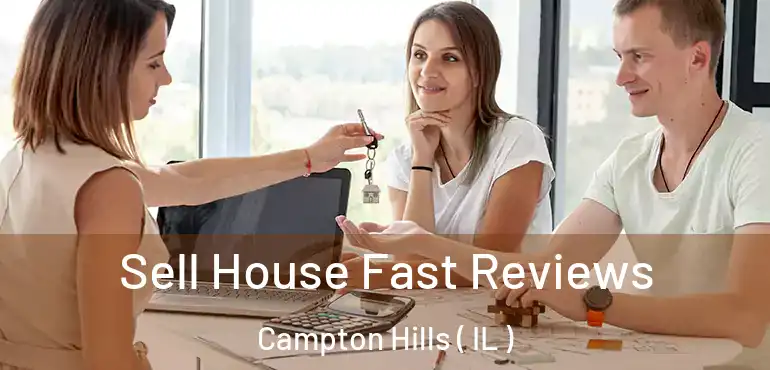  Sell House Fast Reviews Campton Hills ( IL )