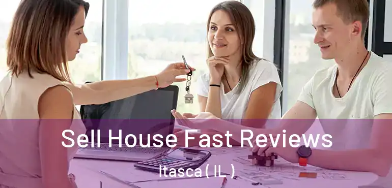  Sell House Fast Reviews Itasca ( IL )